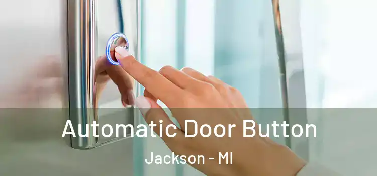  Automatic Door Button Jackson - MI