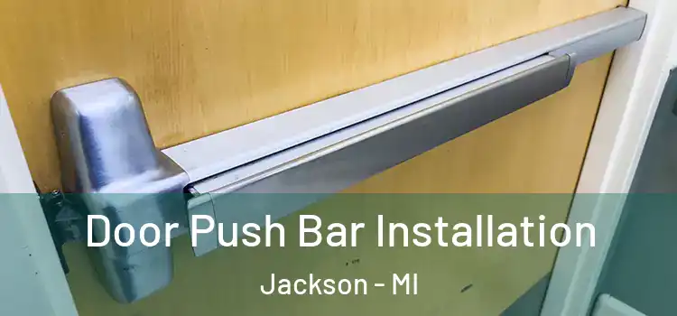  Door Push Bar Installation Jackson - MI