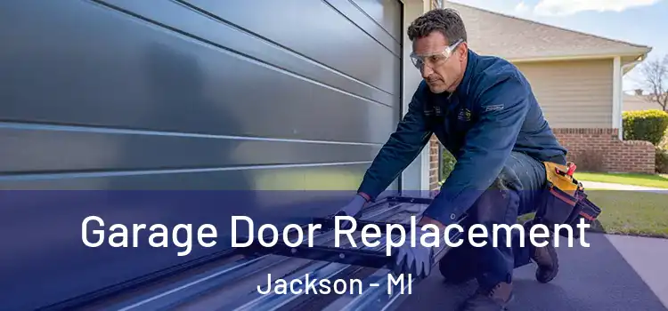  Garage Door Replacement Jackson - MI