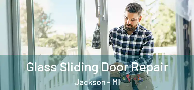  Glass Sliding Door Repair Jackson - MI