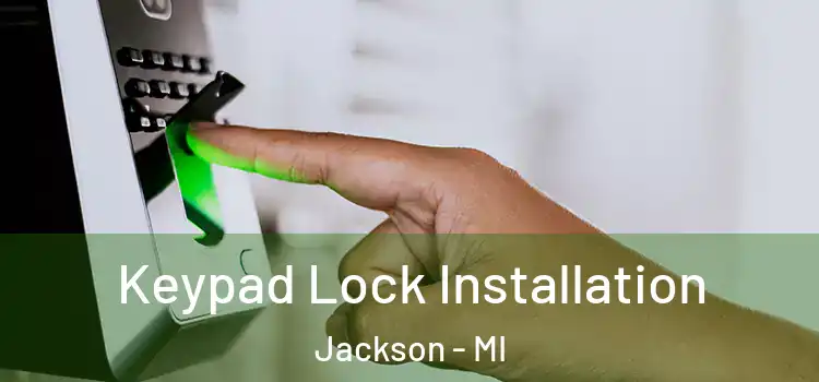 Keypad Lock Installation Jackson - MI
