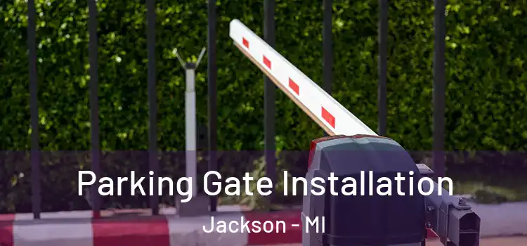  Parking Gate Installation Jackson - MI