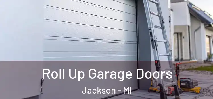  Roll Up Garage Doors Jackson - MI