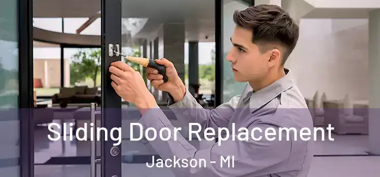Sliding Door Replacement Jackson - MI