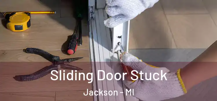  Sliding Door Stuck Jackson - MI