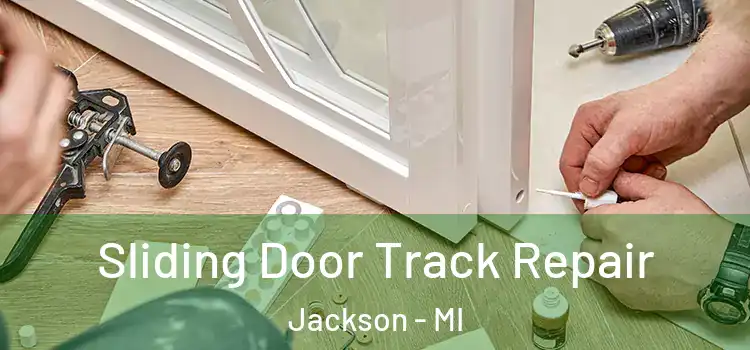  Sliding Door Track Repair Jackson - MI