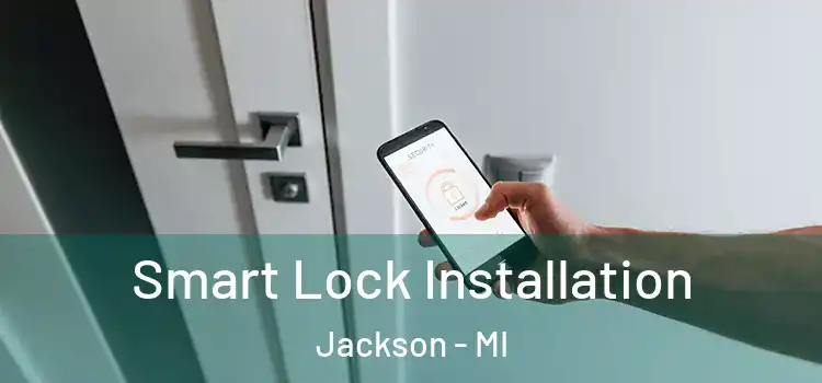  Smart Lock Installation Jackson - MI