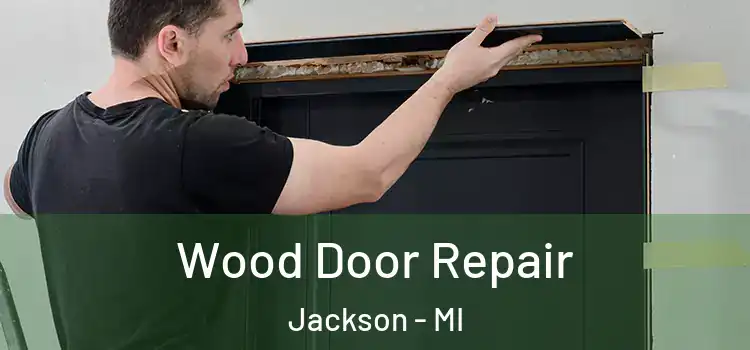  Wood Door Repair Jackson - MI
